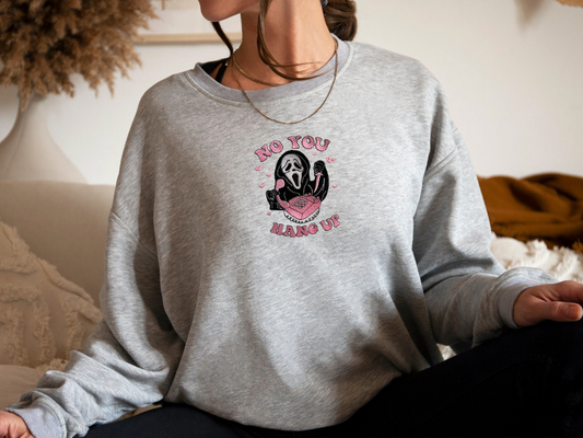 Adults "No you hang up" sweatshirt