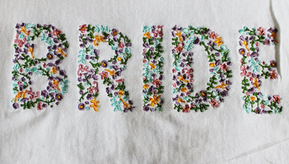 Floral Embroidered Bride Sweatshirt / Floral Bridal Sweatshirt / Bride To Be Nostalgic Unisex Jumper / Hen Night
